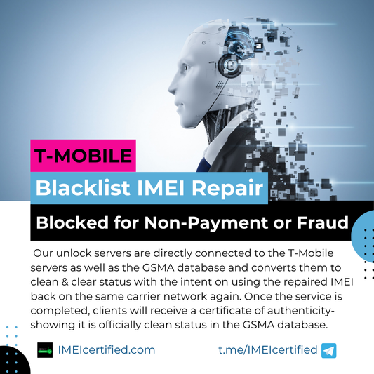 Tmobile IMEI Cleaning - Blocked for Non Payment or Fraud